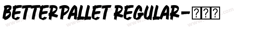 BetterPallet Regular字体转换